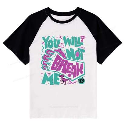 Pagewings You Will Not Break Me Raglan T-shirt