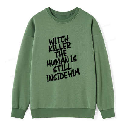 Pagewings Witch Killer The Human Is Still Inside Him Unisex Classic Sweatshirt