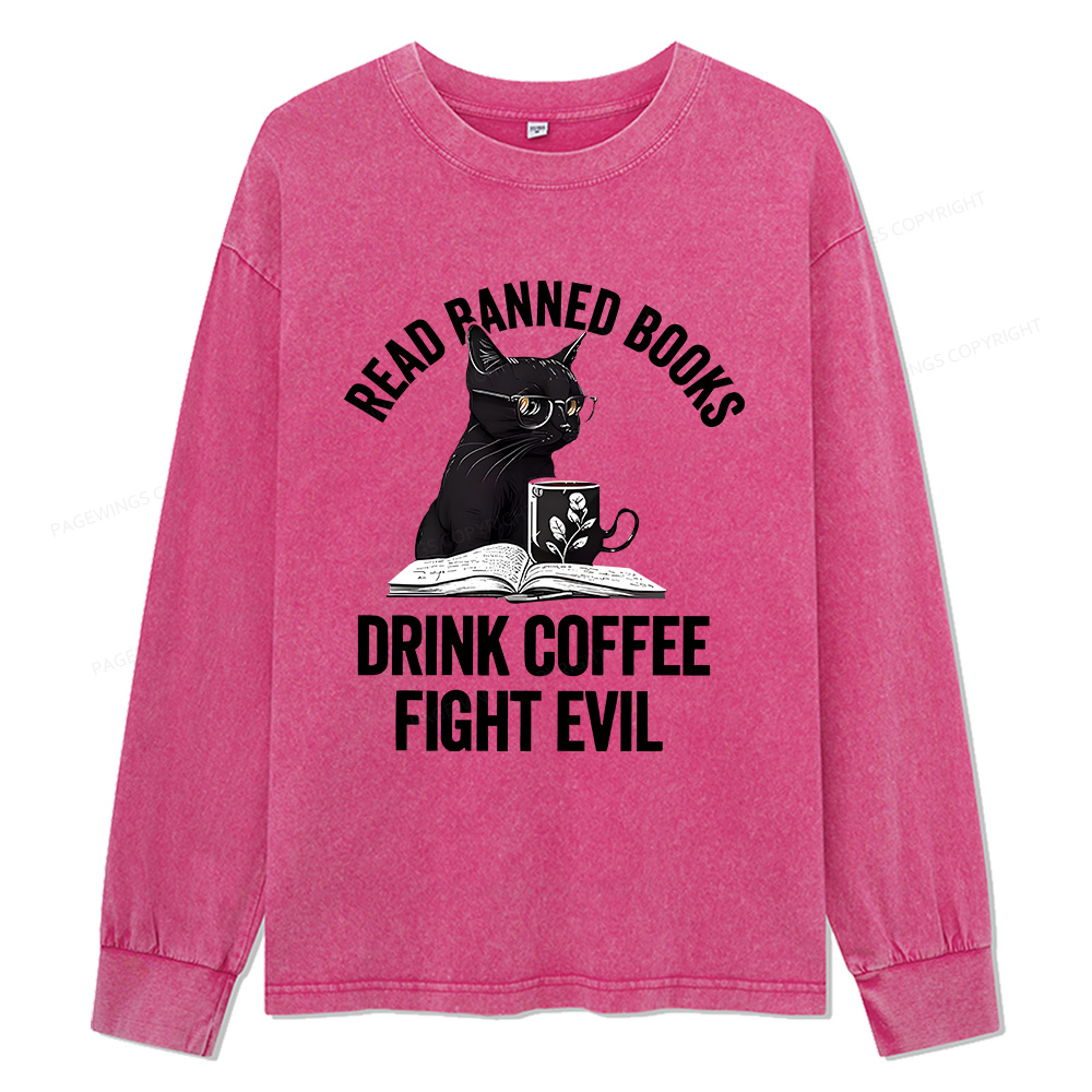 Pagewings Read Books Drink Coffee Fight Evil Unisex Washed Long Sleeve T-shirt