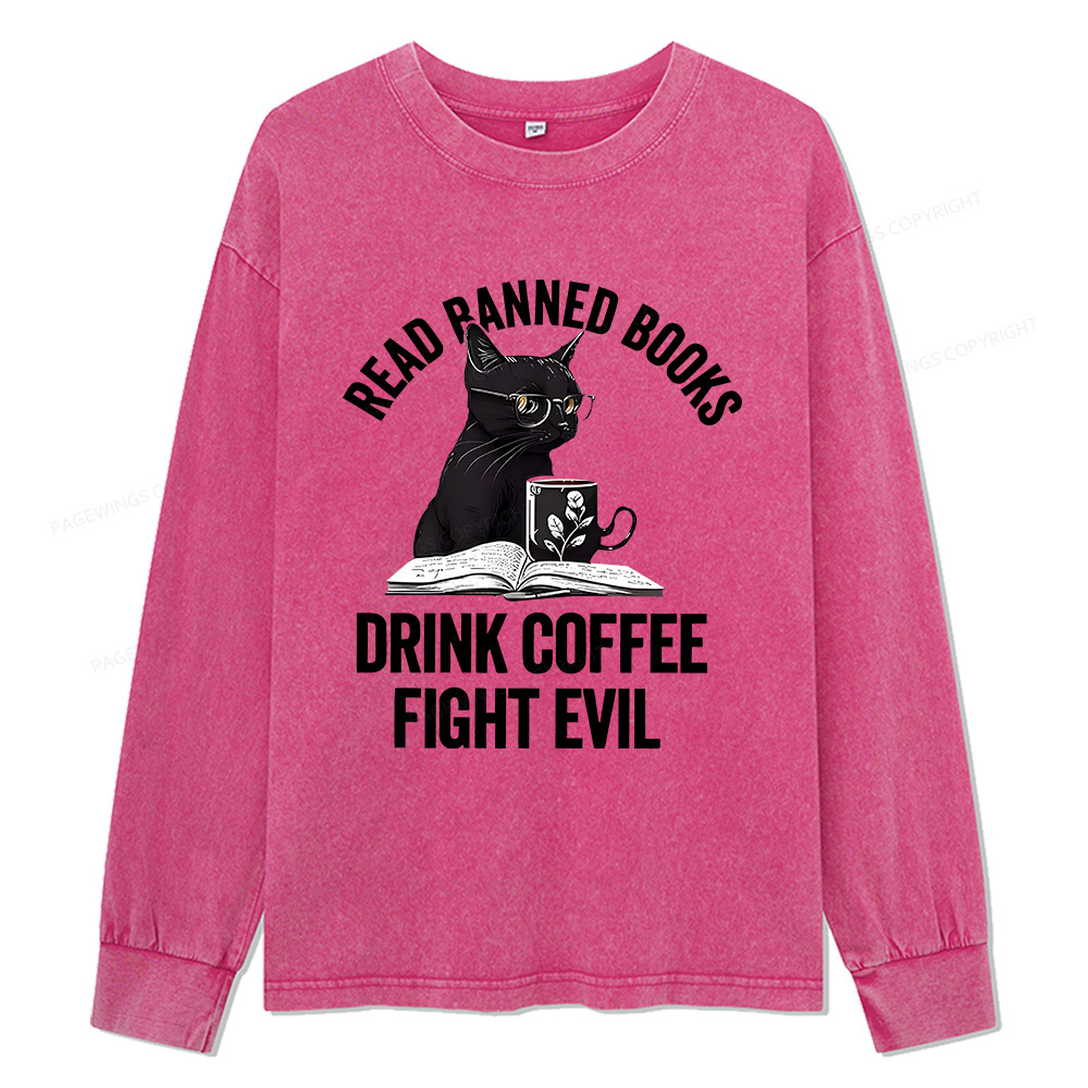 Pagewings Read Books Drink Coffee Fight Evil Unisex Washed Long Sleeve