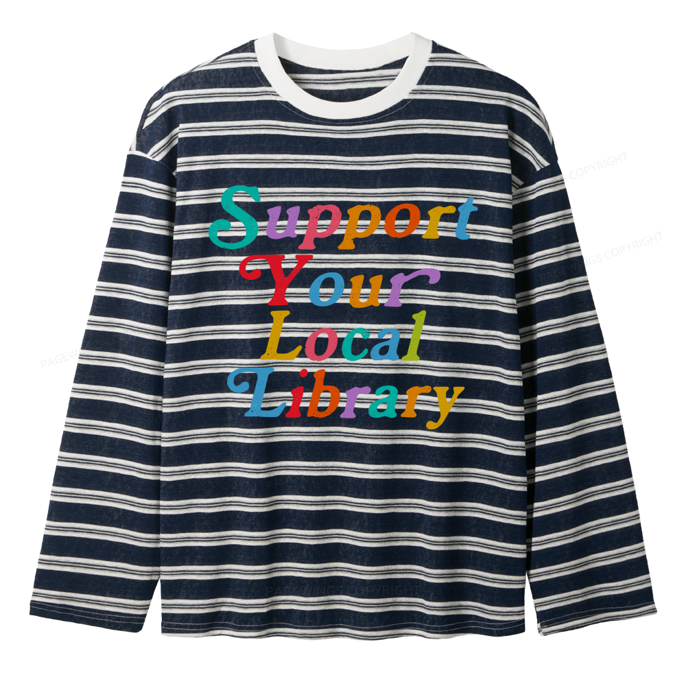 Pagewings Support Your Local Library Unisex Striped Long Sleeve T-Shirt