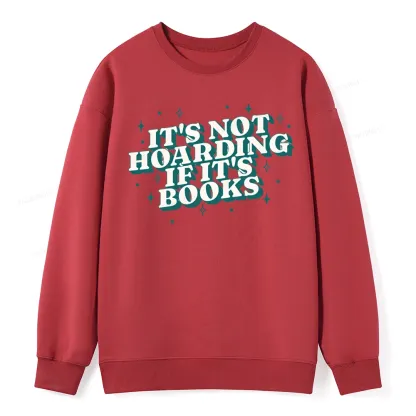 Pagewings It's Not Hoarding If It's Books Unisex Classic Sweatshirt
