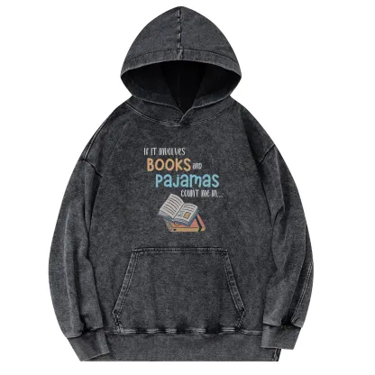 Pagewings If It Involves Books And Pajamas Count Me In Unisex Washed Hoodie