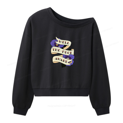 Pagewings Well The Fuck Aware Women Off Shoulder Sweatshirt