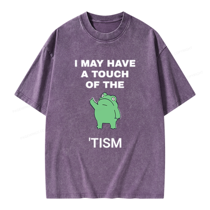 Pagewings I May Have A Touch Of The Tism Unisex Washed T-shirt