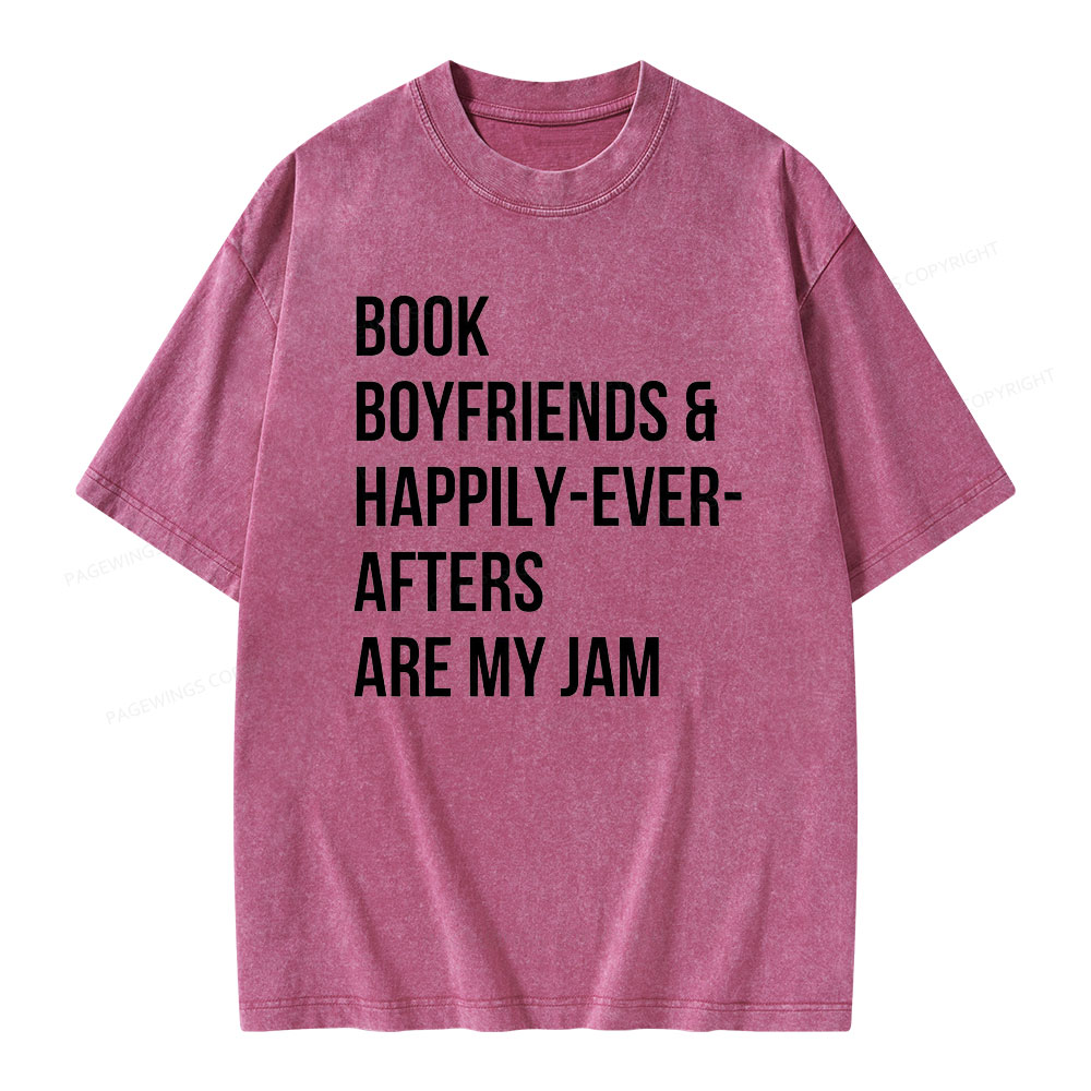 Pagewing Book Boyfriends & Happily Ever Afters Are My Jam Unisex Washed T-shirt