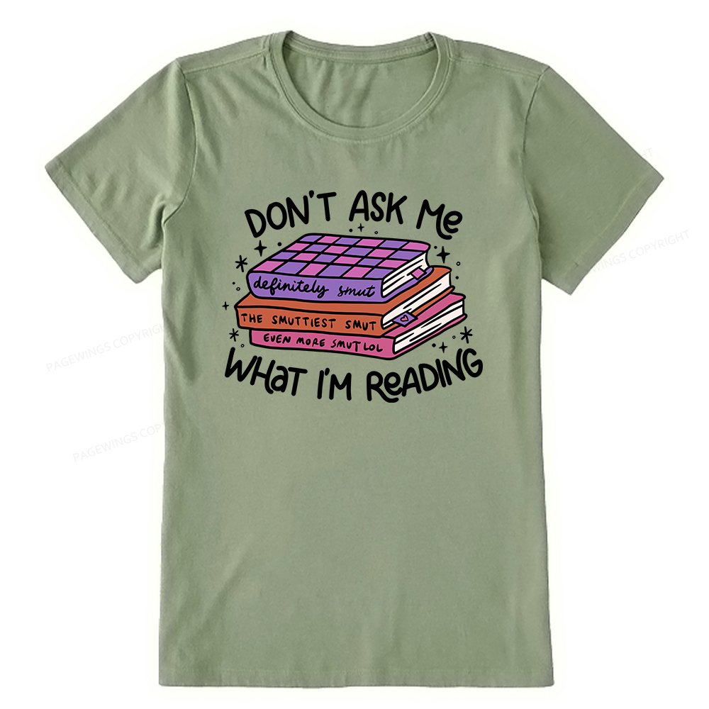 Pagewings Don't Ask Me What I Am Reading Unisex Classic T-shirt