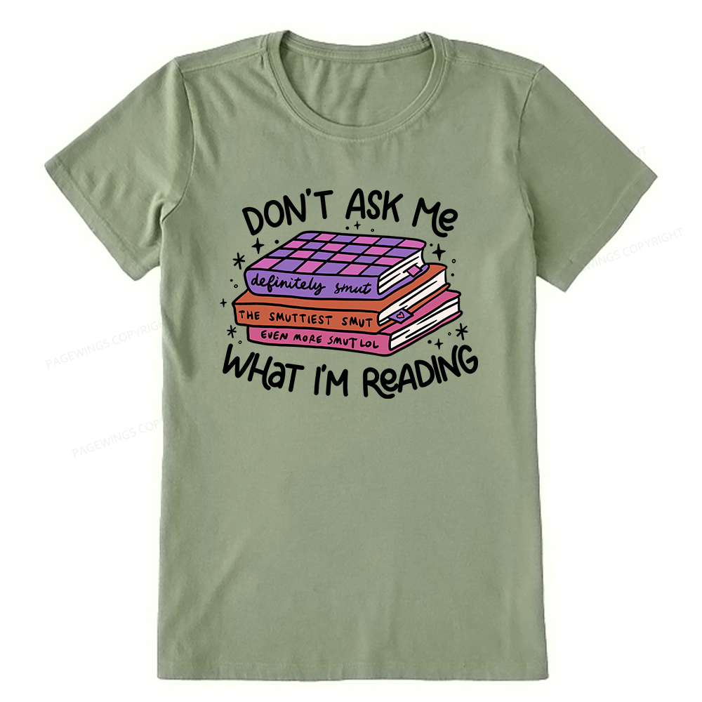 Pagewings Don't Ask Me What I Am Reading Unisex Classic T-shirt