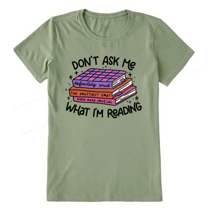 Pagewings Don't Ask Me What I Am Reading Unisex Classic T-shirt