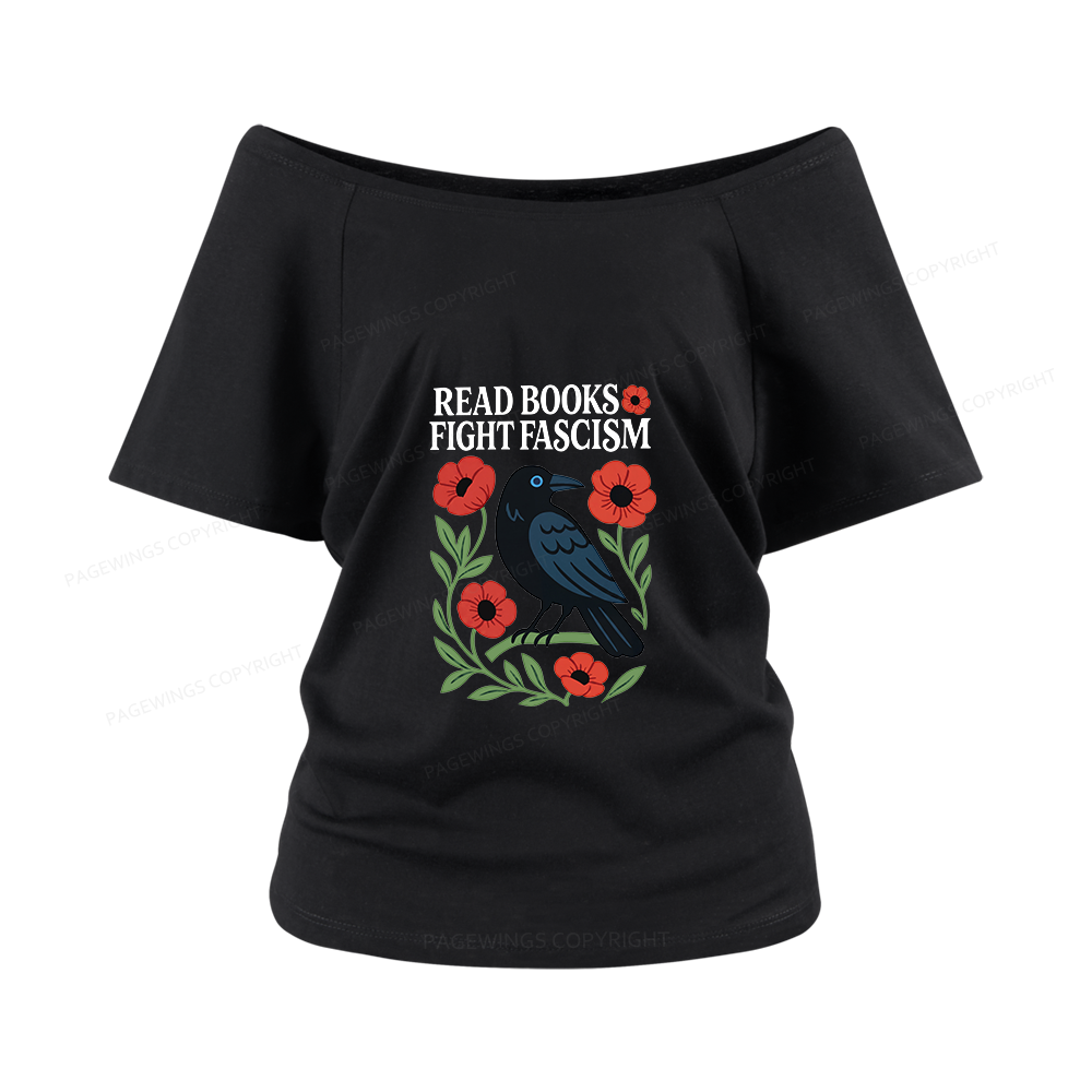 Pagewings Read Books Fight Fascism Women Off Shoulder T-shirts