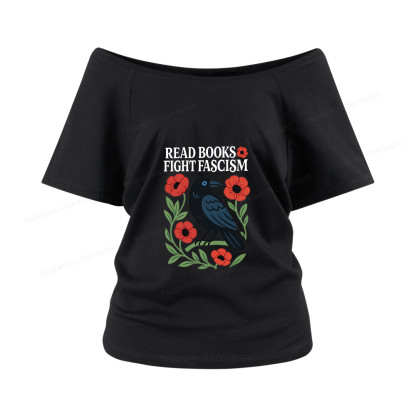 Pagewings Read Books Fight Fascism Women Off Shoulder T-shirts