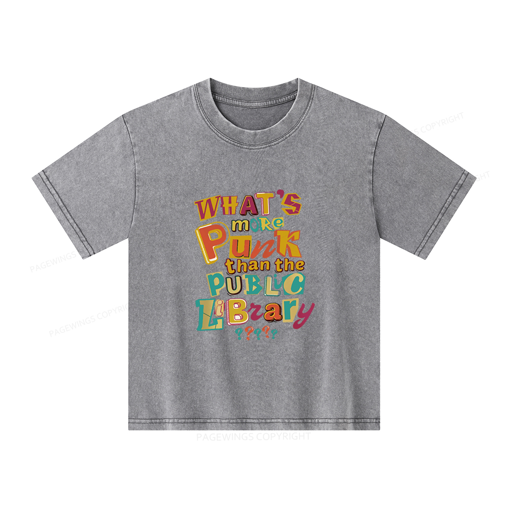 Pagewings What’s More Punk Than The Public Library Unisex Kids Washed T-shirt