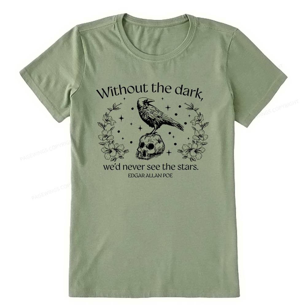 Pagewings Without The Dark We'd Never See The Stars Unisex Classic T-shirt
