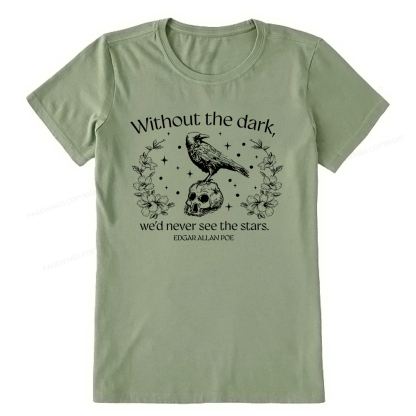 Pagewings Without The Dark We'd Never See The Stars Unisex Classic T-shirt