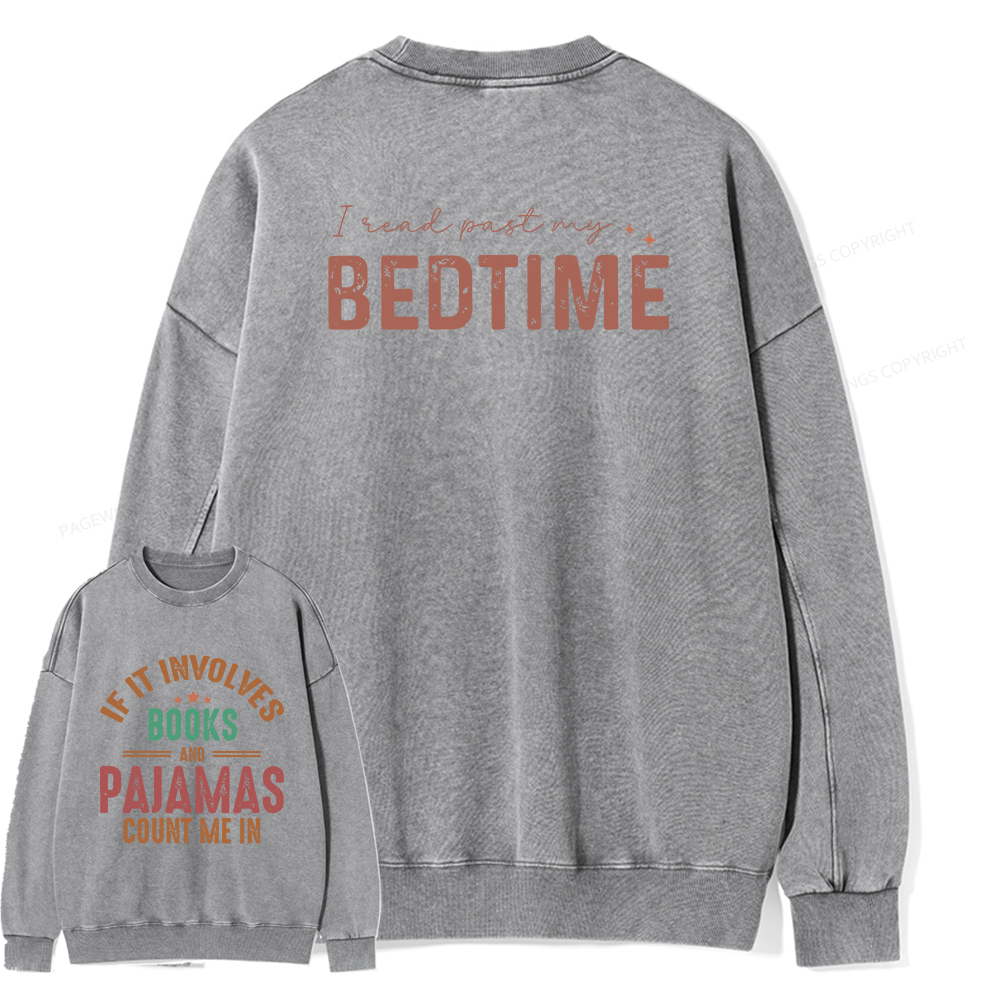 Pagewings If It Involves Books and Pajamas Count Me In Unisex Washed Sweatshirt
