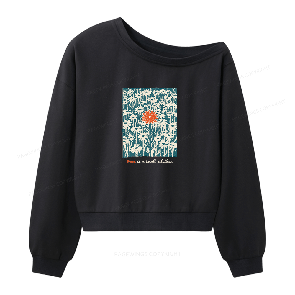 Pagewings Hope Is A Small Rebellion Women Off Shoulder Sweatshirt