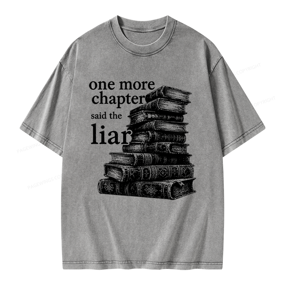 Pagewings  One More Chapter Said The Liar Unisex Washed T-shirt