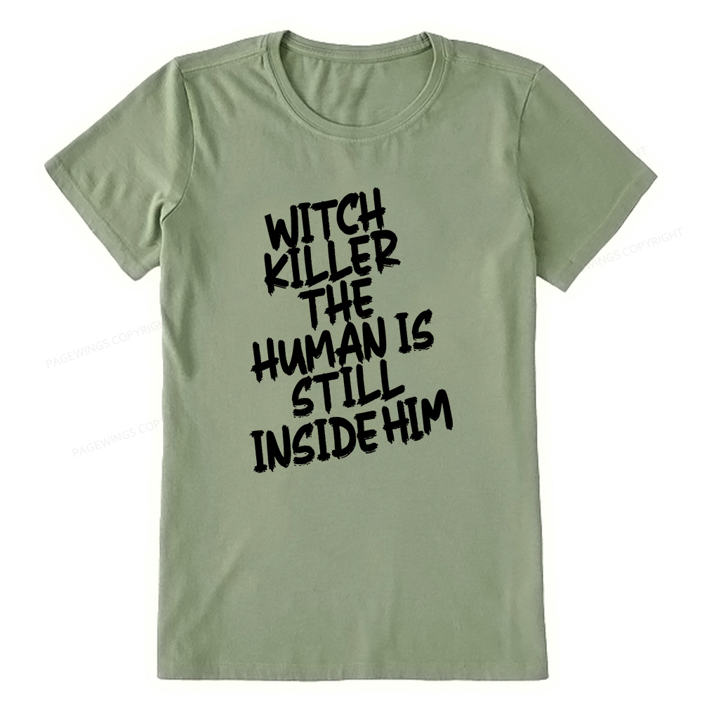 Pagewings Witch Killer The Human Is Still Inside Him Unisex Classic T-shirt