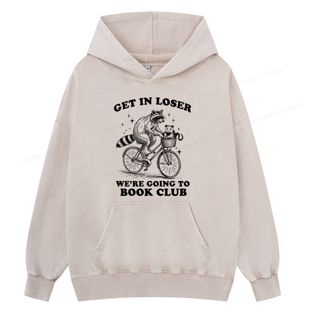Pagewings Get In Loser We’re Going To Book Club Unisex Washed Hoodie