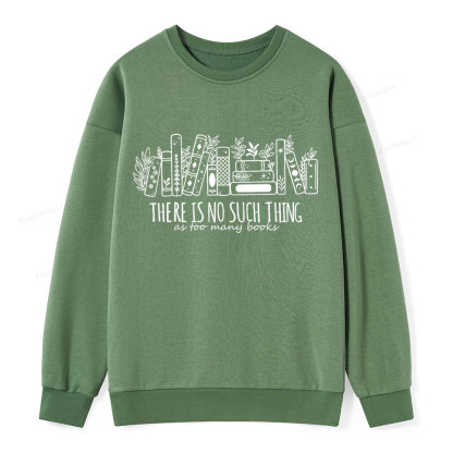 Pagewings There Is No Such Thing, Ay Too Many Books Unisex Classic Sweatshirt