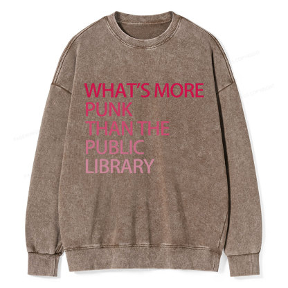 Pagewings What's More Punk That The Public Library Unisex Washed Sweatshirt