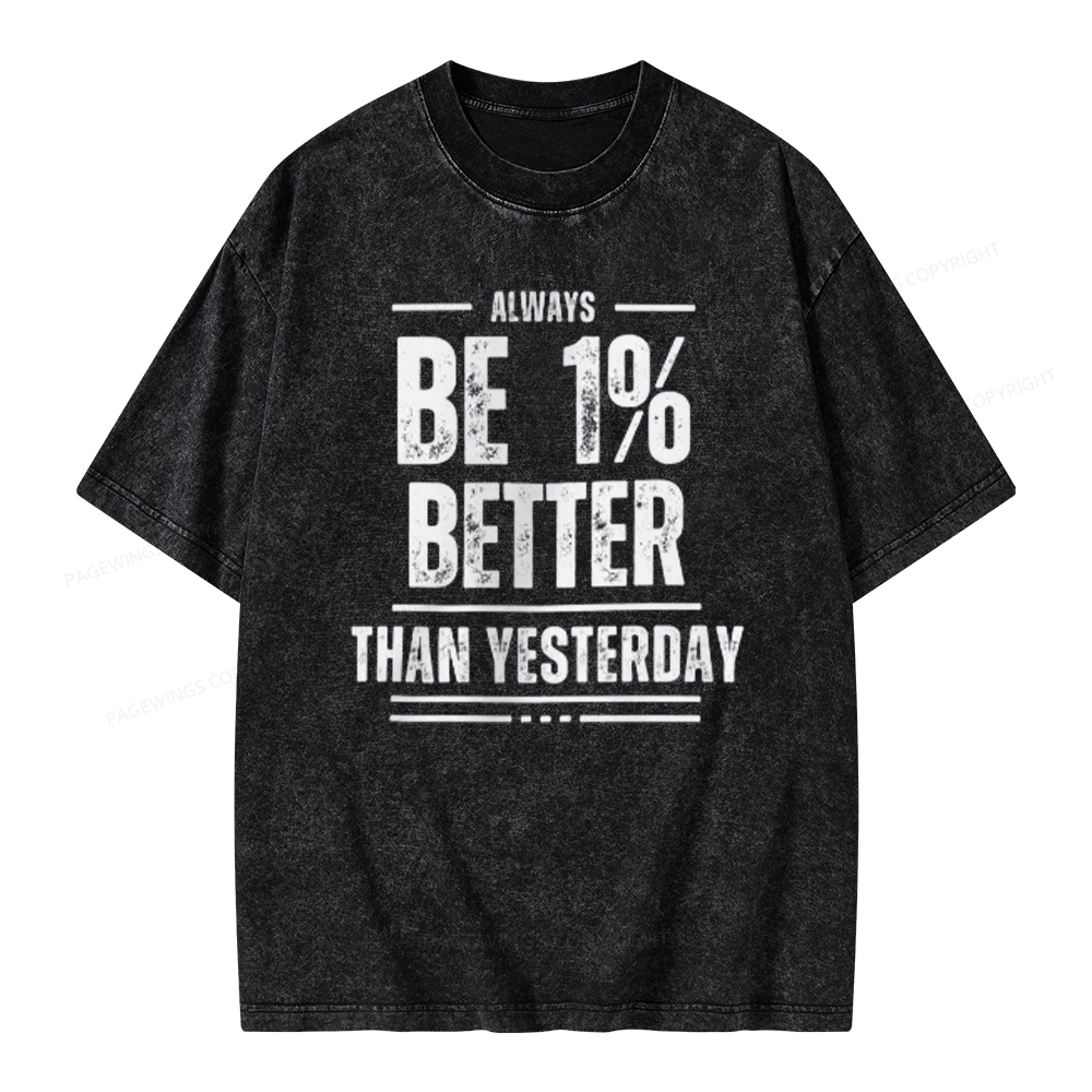 Pagewings Always Be 1% Better than Yesterday Unisex Washed T-shirt