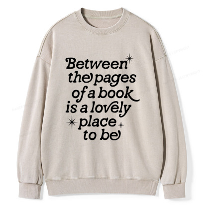 Pagewings Betwwen The Pages Of A Book Is A Lovely Place To Be Unisex Washed Sweatshirt