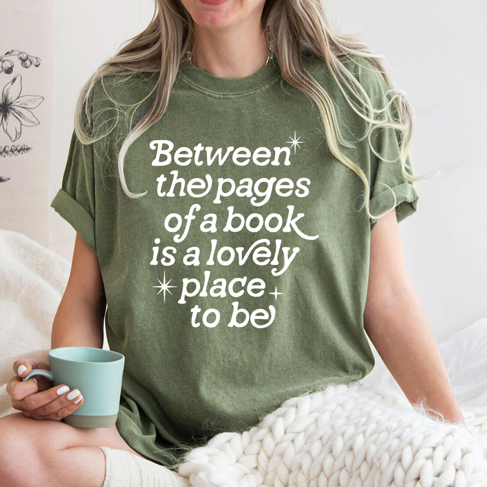 Pagewings Betwwen The Pages Of A Book Is A Lovely Place To Be Unisex Washed T-shirt