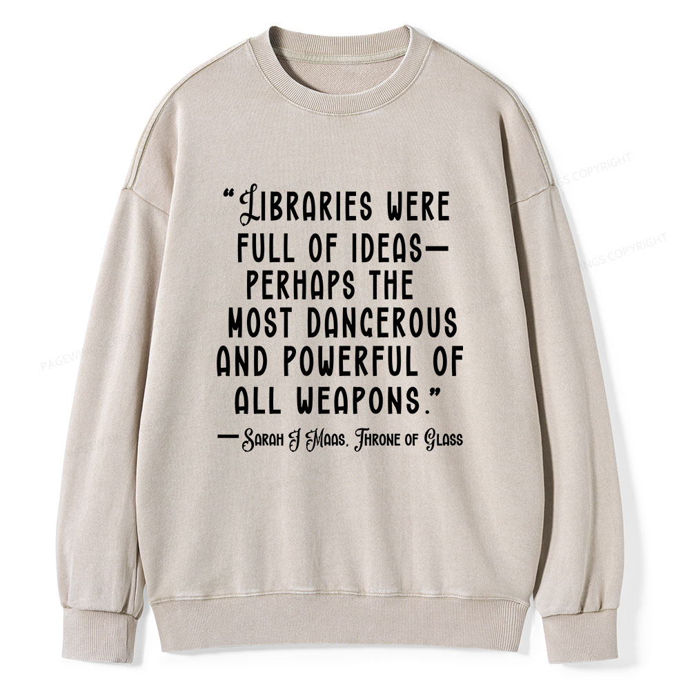 Pagewings Libraries Were Full Of Ideas Unisex Washed Sweatshirt