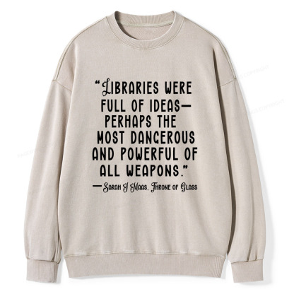 Pagewings Libraries Were Full Of Ideas Unisex Washed Sweatshirt