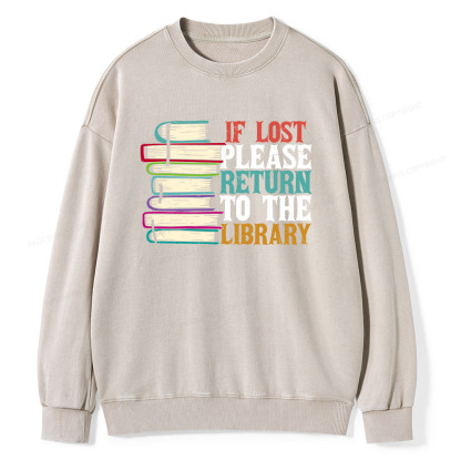 Pagewings  If Lost Please Return To The Library Unisex Washed Sweatshirt