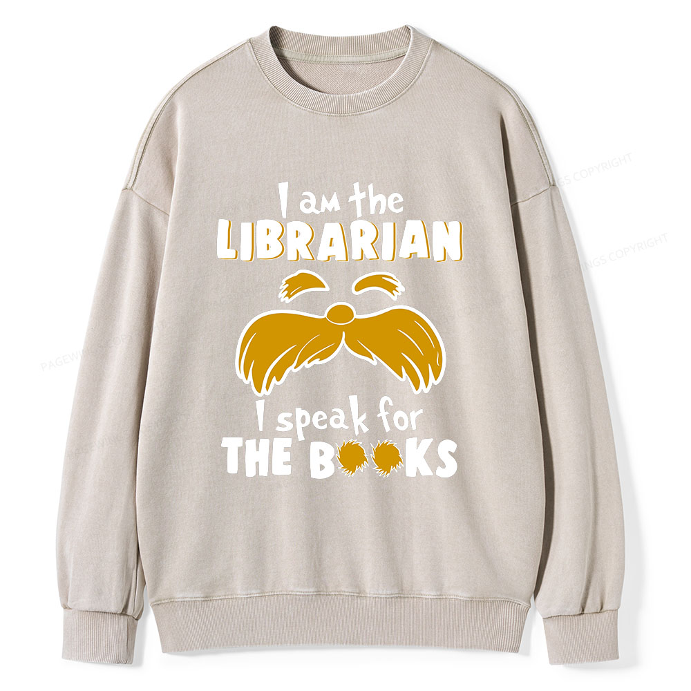 Pagewings I Am The Librarian I Speak For The Books Unisex Washed Sweatshirt