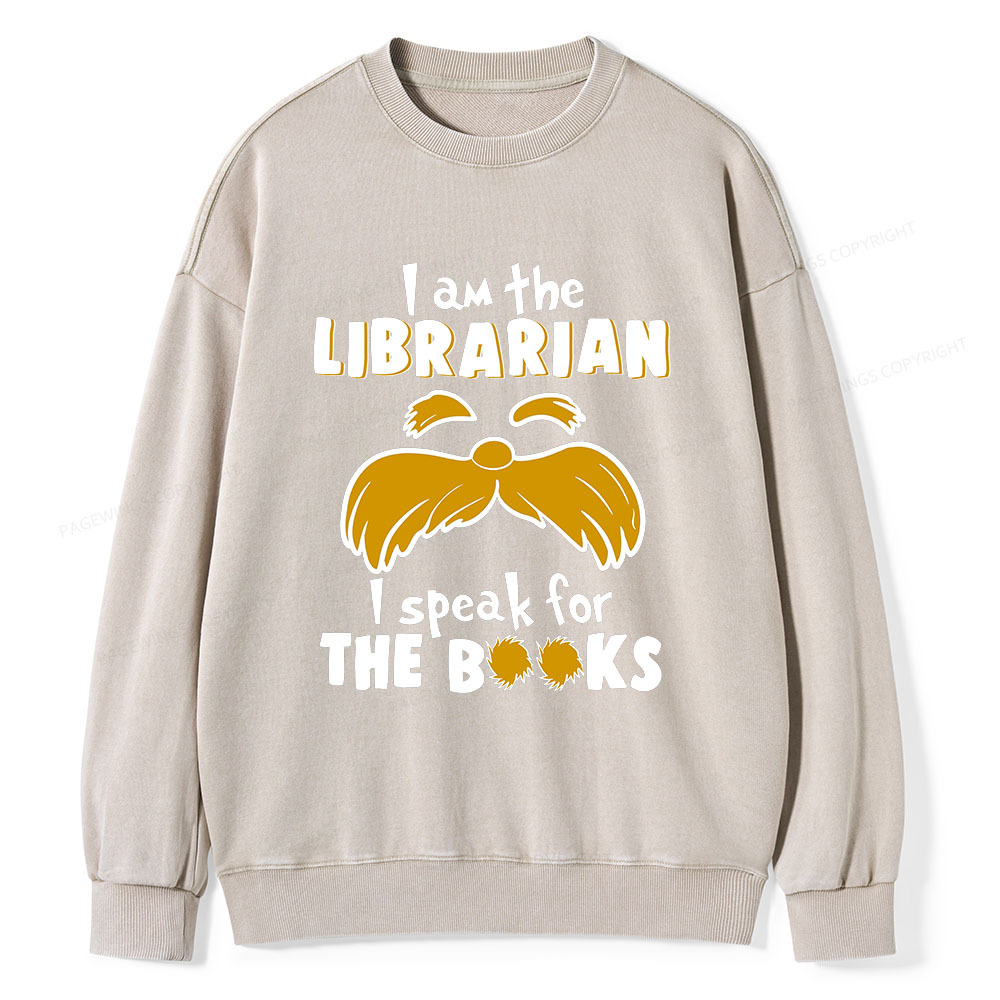 Pagewings I Am The Librarian I Speak For The Books Unisex Washed Sweatshirt