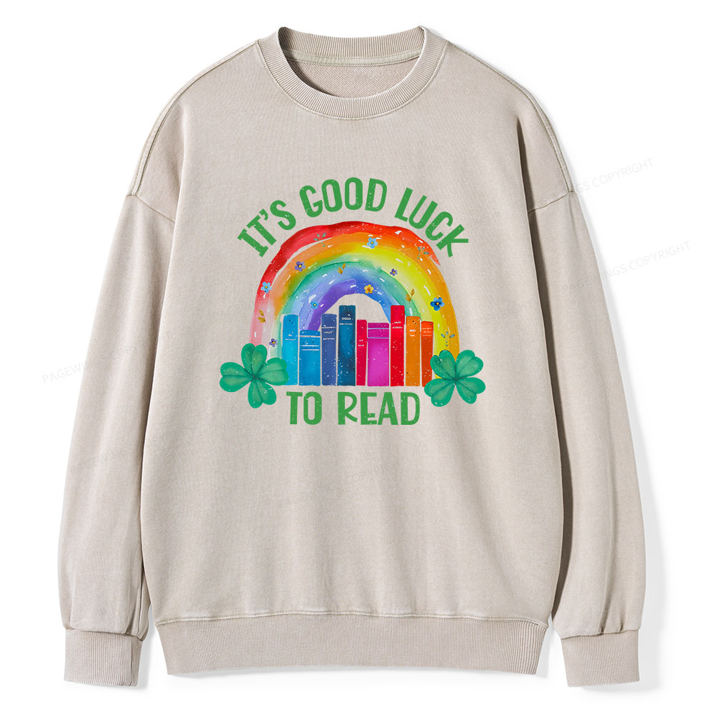 Pagewings It's Good Luck to Read Shirt, St. Patrick's Day Unisex Washed Sweatshirt