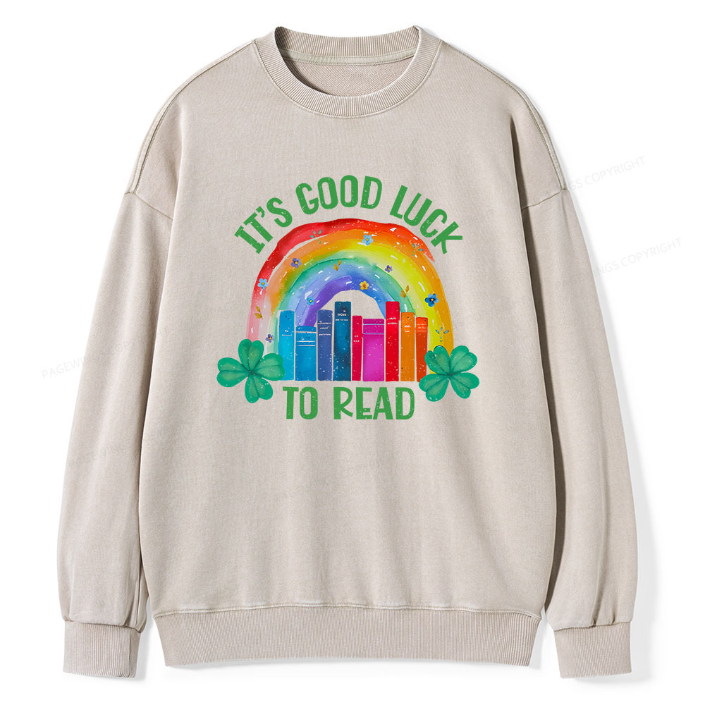 Pagewings It's Good Luck to Read Shirt, St. Patrick's Day Unisex Washed Sweatshirt