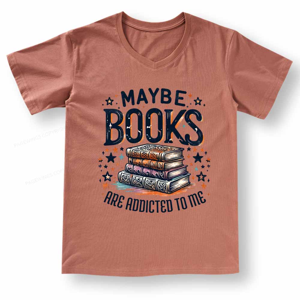 Pagewings Maybe Books Are Addicted To Me V-neck T-shirt