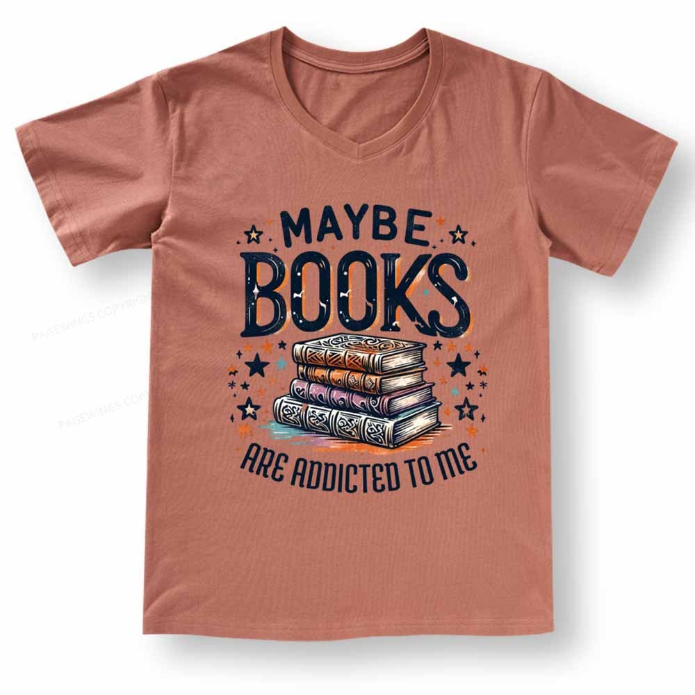 Pagewings Maybe Books Are Addicted To Me V-neck T-shirt