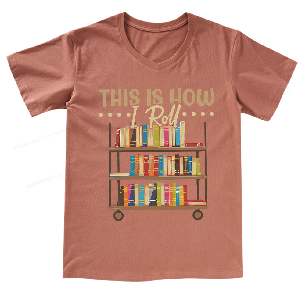Pagewings This Is How I Roll V-neck T-shirt