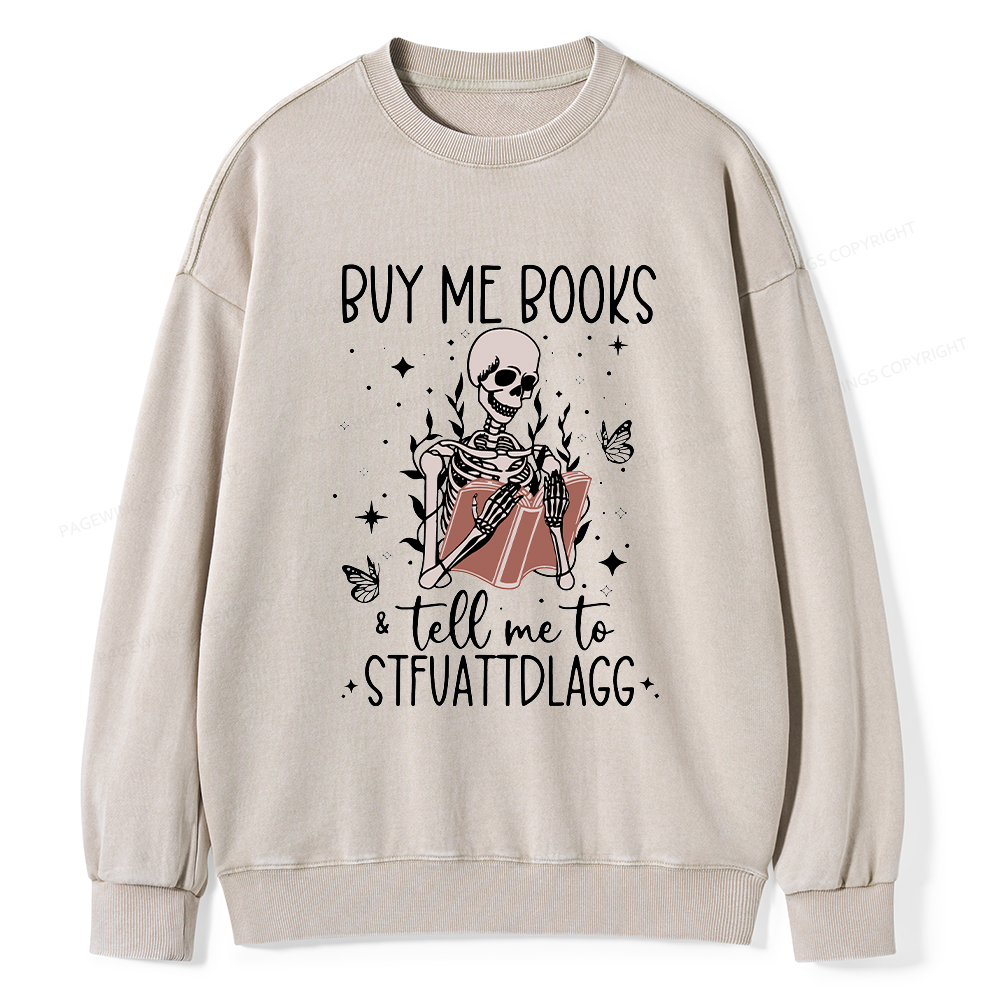Pagewings Buy Me Books And Tell Me Unisex Washed Sweatshirt