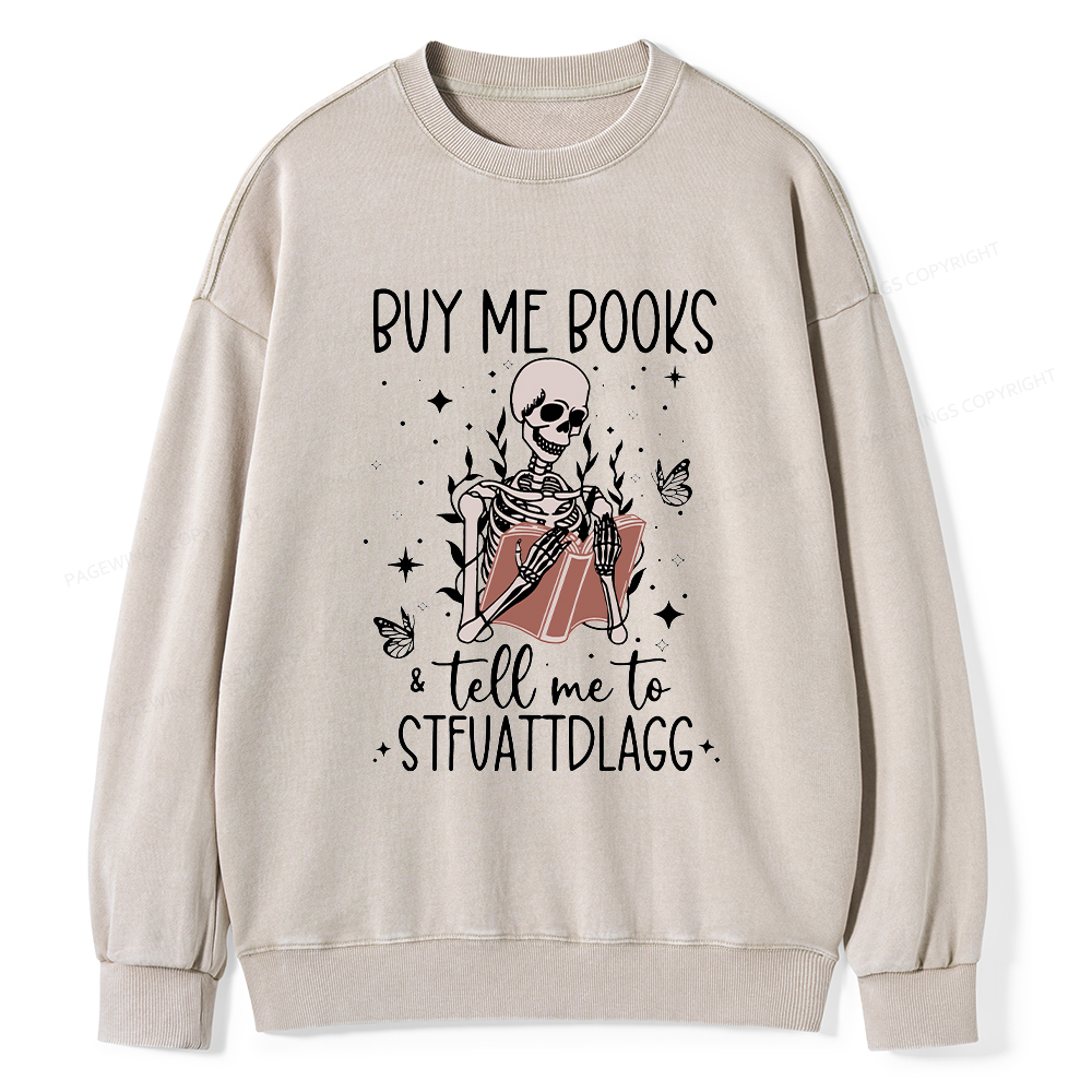 Pagewings Buy Me Books And Tell Me Unisex Washed Sweatshirt