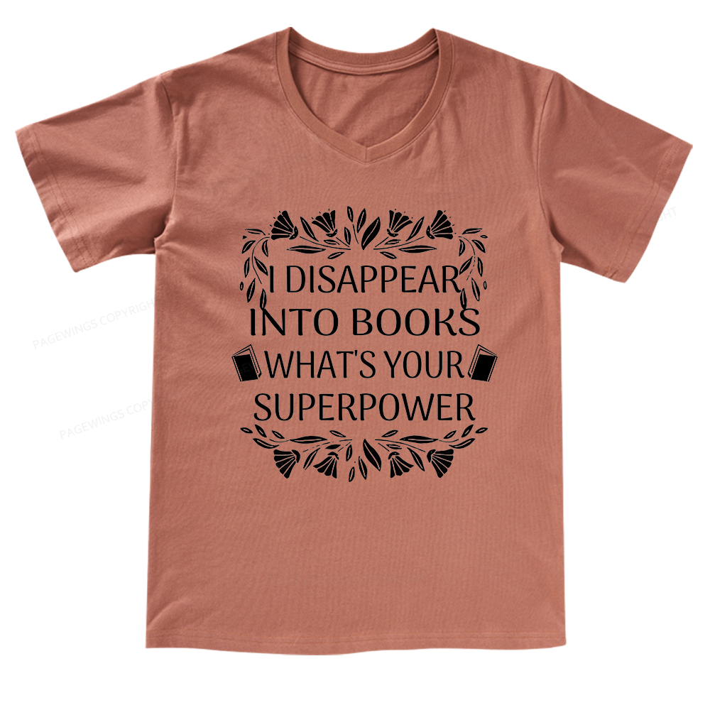 Pagewings I Disappear Into Books What's Your Superpower V-neck T-shirt