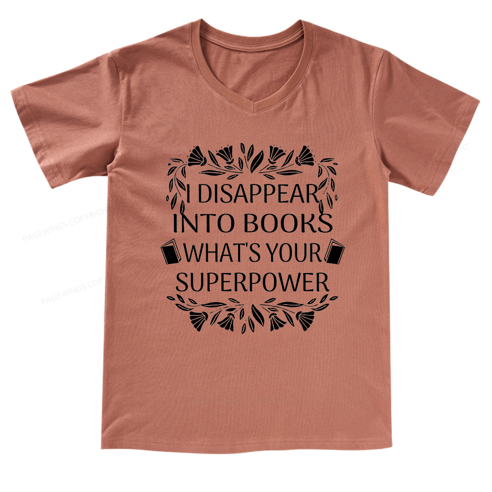 Pagewings I Disappear Into Books What's Your Superpower V-neck T-shirt
