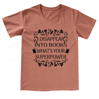 Pagewings I Disappear Into Books What's Your Superpower V-neck T-shirt