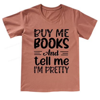 Pagewings Buy Me Books And Tell Me I'm Pretty V-neck T-shirt