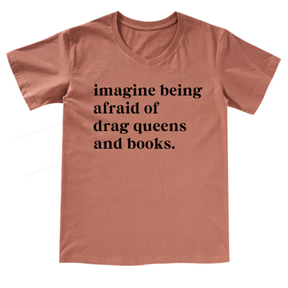 Pagewings Imagine Being Afraid Of Drag Queens And Books V-neck T-shirt