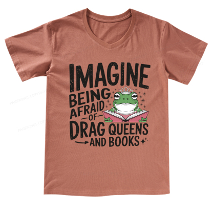 Pagewings Imagine Being Afraid Of Drag Queens And Books V-neck T-shirt