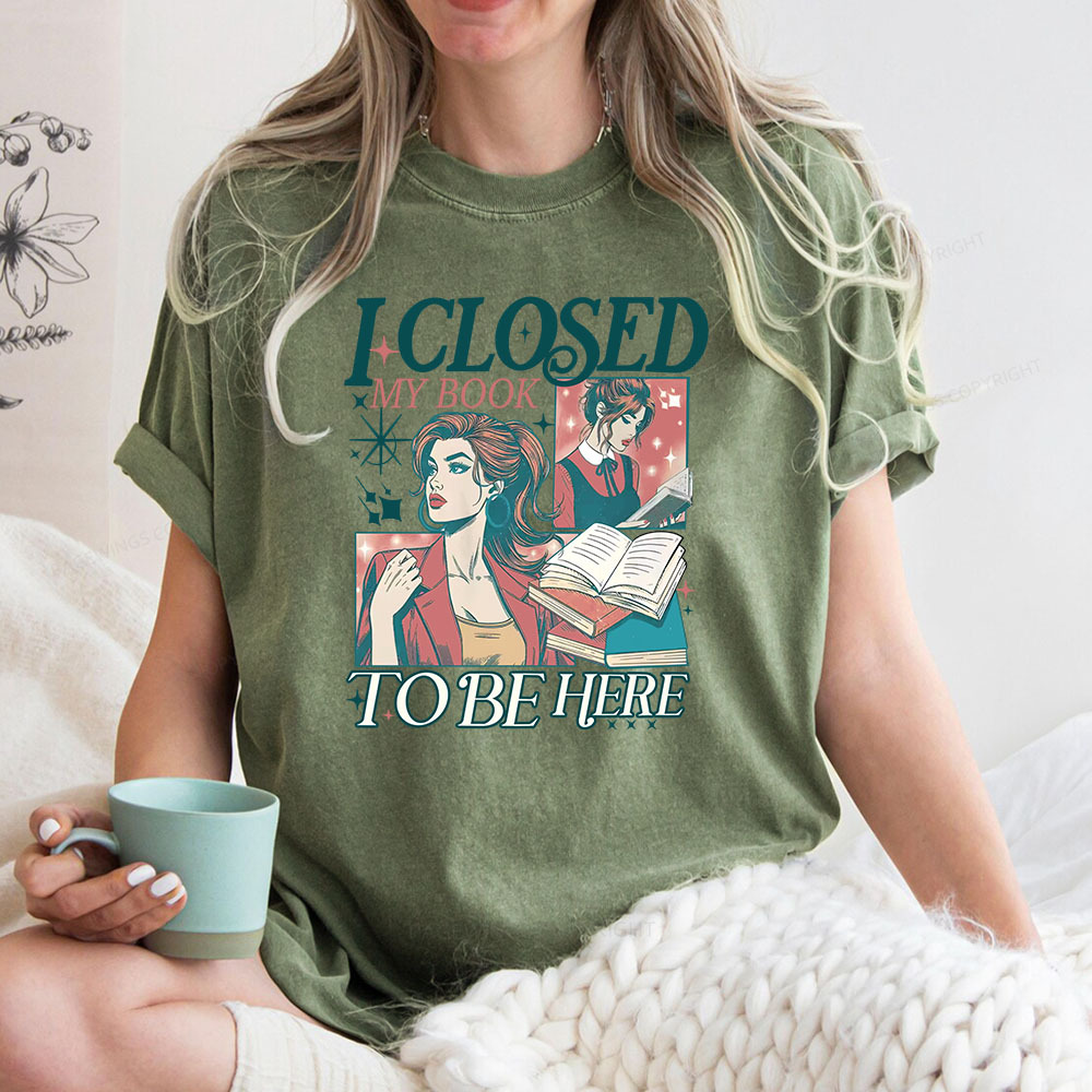 Pagewings I Closed My Book to Be Here Unisex Washed T-shirt