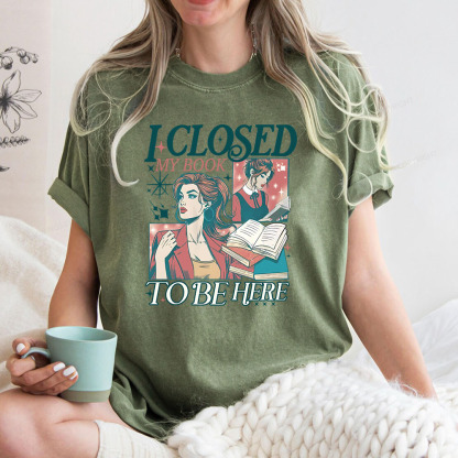 Pagewings I Closed My Book to Be Here Unisex Washed T-shirt