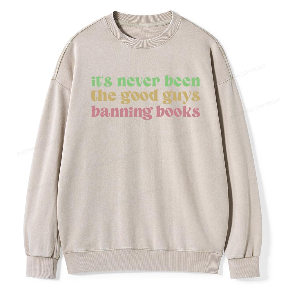 Pagewings It's Never Been the Good Guys Banning Books Unisex Washed Sweatshirt