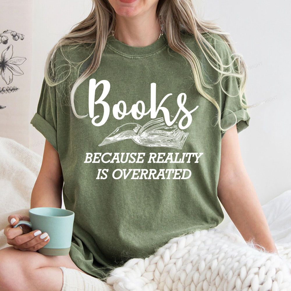 Pagewings Books Because Reality Is Overrated Unisex Washed T-shirt